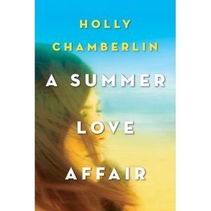 A Summer Love Affair -- Holly Chamberlin